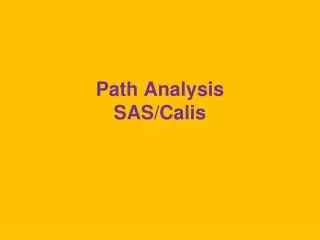 Path Analysis SAS/ Calis