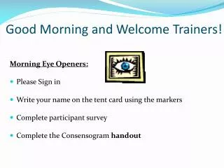 Good Morning and Welcome Trainers!