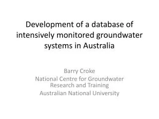 Development of a database of intensively monitored groundwater systems in Australia