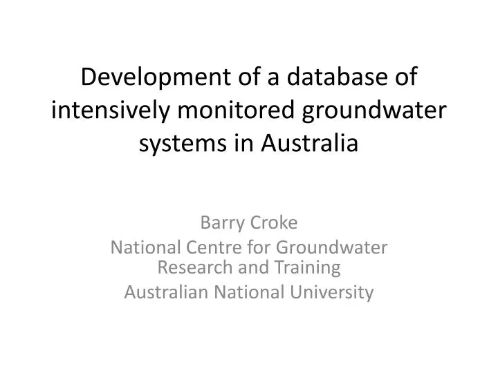 development of a database of intensively monitored groundwater systems in australia