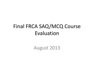 Final FRCA SAQ/MCQ Course Evaluation