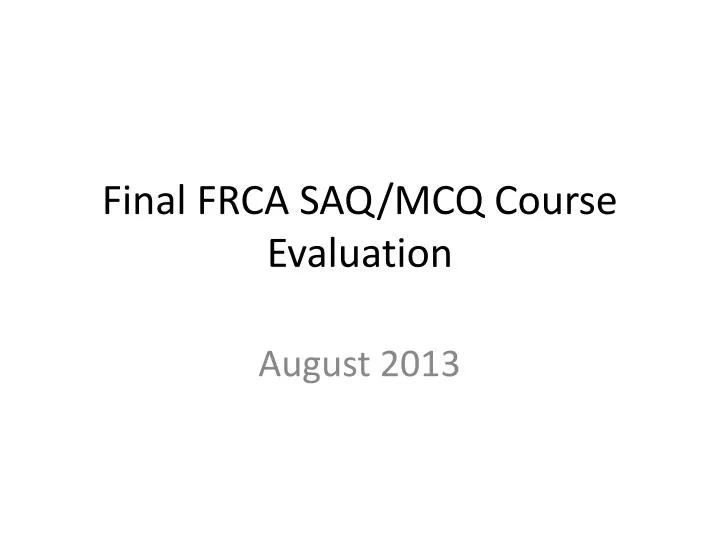 final frca saq mcq course evaluation