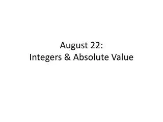 August 22: Integers &amp; Absolute Value