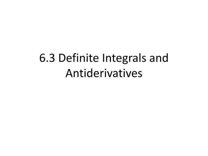 6 3 definite integrals and antiderivatives