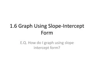 1 6 graph using slope intercept form