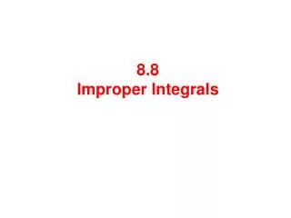 8.8 Improper Integrals