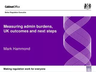 Measuring admin burdens, UK outcomes and next steps
