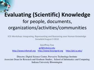 Evaluating (Scientific) Knowledge for people, documents, organizations/activities/communities