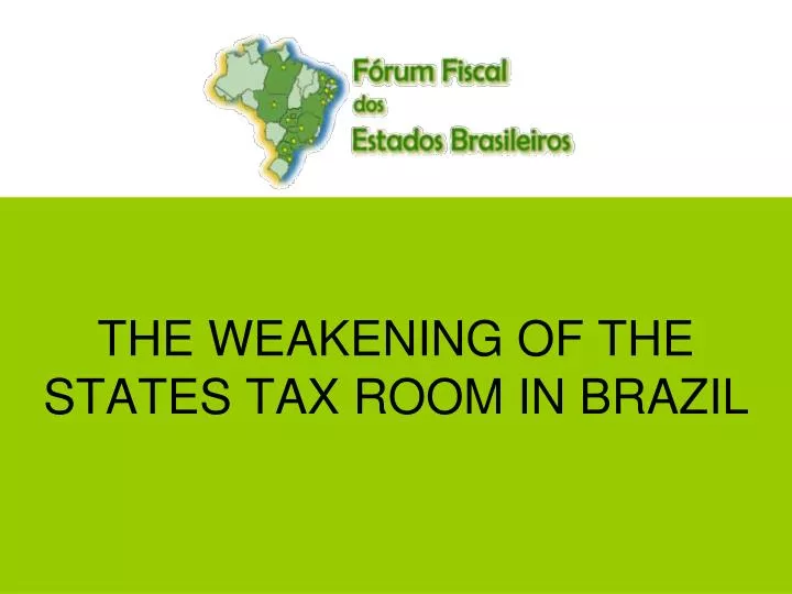the weakening of the states tax room in brazil