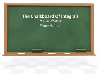 The Chalkboard Of Integrals