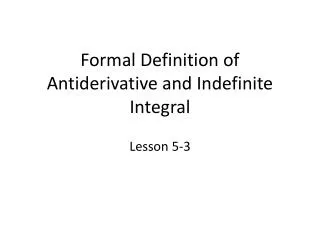 Formal Definition of Antiderivative and Indefinite Integral