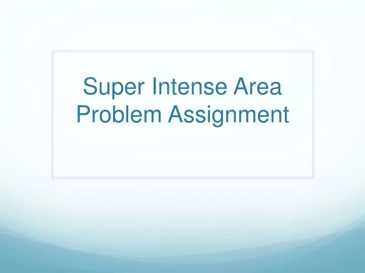 super intense area problem assignment