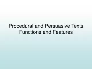 Procedural and Persuasive Texts Functions and Features