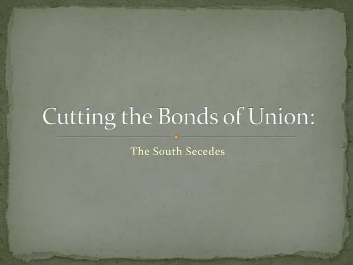 cutting the bonds of union