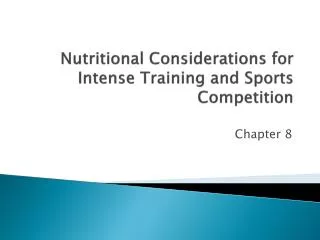 Nutritional Considerations for Intense Training and Sports Competition