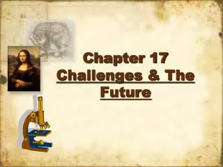 Chapter 17 Challenges &amp; The Future