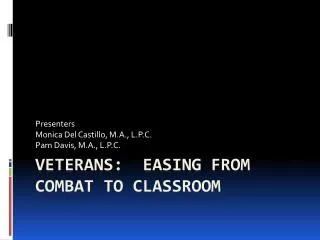Veterans: Easing from Combat to Classroom