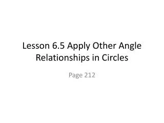 Lesson 6.5 Apply Other Angle Relationships in Circles