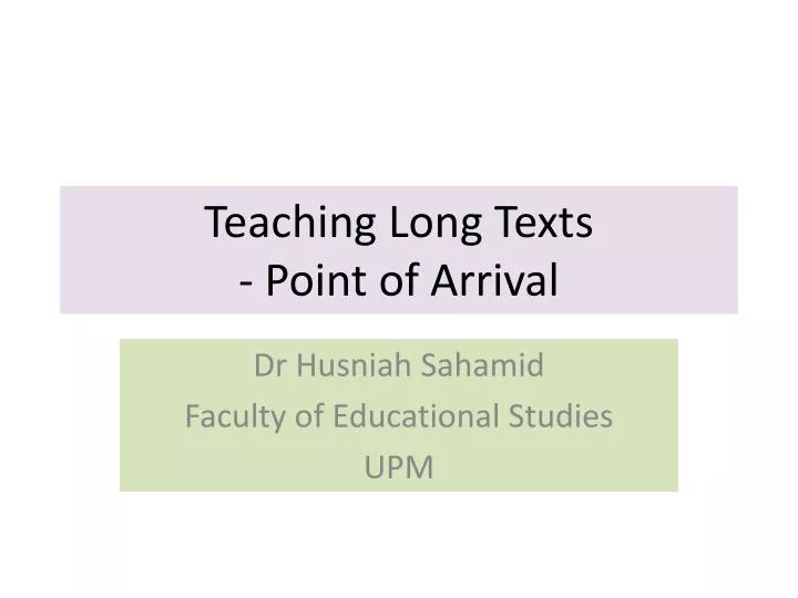 teaching long texts point of arrival