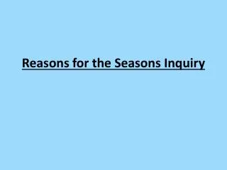 Reasons for the Seasons Inquiry