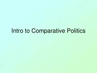 Intro to Comparative Politics