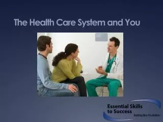 The Health Care System and You