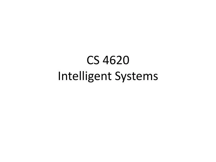 cs 4620 intelligent systems