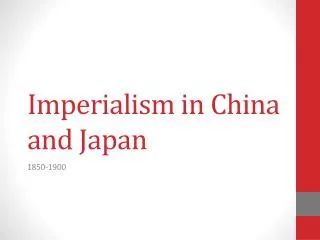 Imperialism in China and Japan