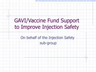 GAVI/Vaccine Fund Support to Improve Injection Safety