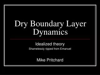 Dry Boundary Layer Dynamics