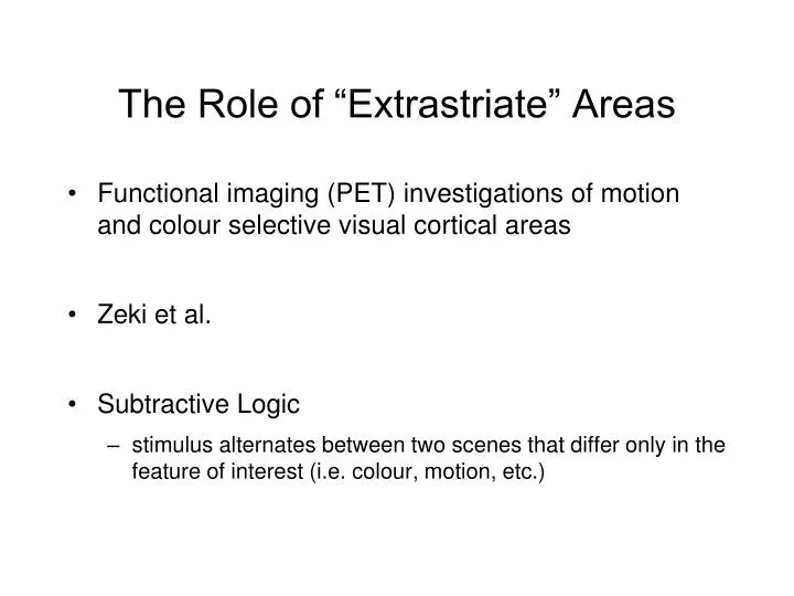 the role of extrastriate areas