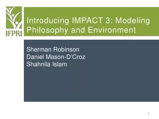 Introducing IMPACT 3: Modeling Philosophy and Environment