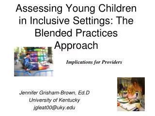 Assessing Young Children in Inclusive Settings: The Blended Practices Approach