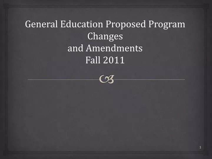 general education proposed program changes and amendments fall 2011