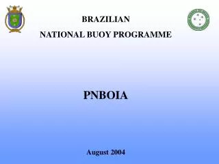 BRAZILIAN NATIONAL BUOY PROGRAMME PNBOIA August 2004