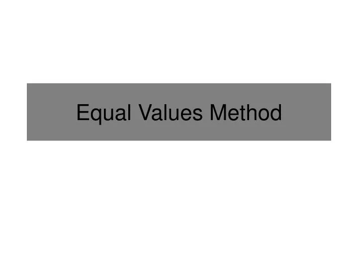 equal values method