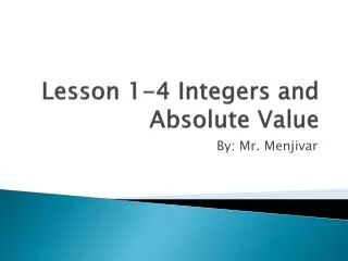 Lesson 1-4 Integers and Absolute Value