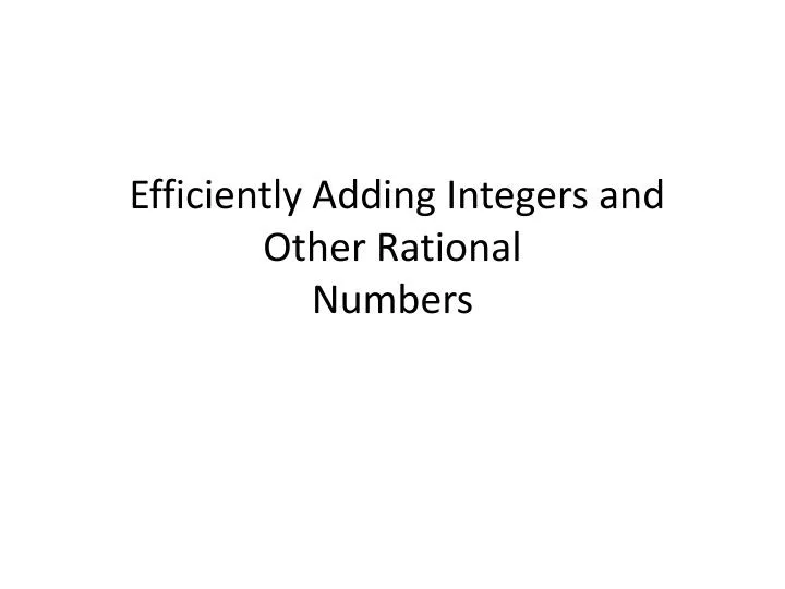 efficiently adding integers and other rational numbers