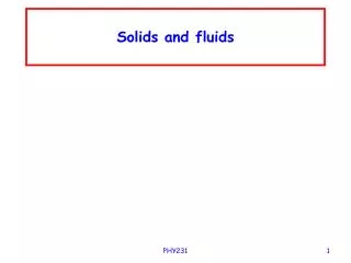 Solids and fluids