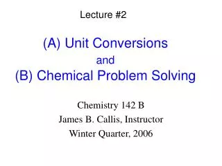 (A) Unit Conversions and (B) Chemical Problem Solving