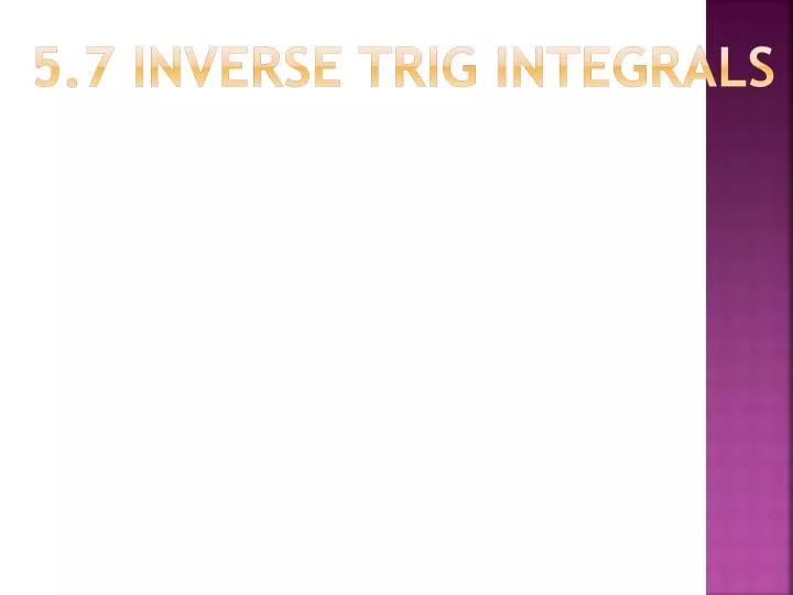 5 7 inverse trig integrals