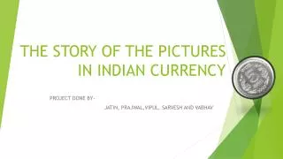 THE STORY OF THE PICTURES IN INDIAN CURRENCY