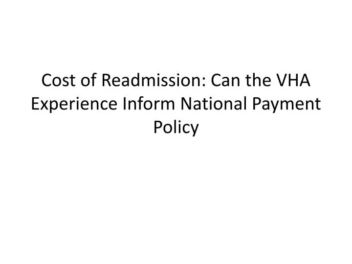cost of readmission can the vha experience inform national payment policy