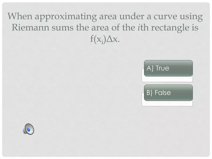 when approximating area under a curve using riemann sums the area of the i th rectangle is f x i x