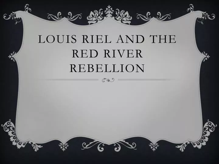 louis riel and the red river rebellion