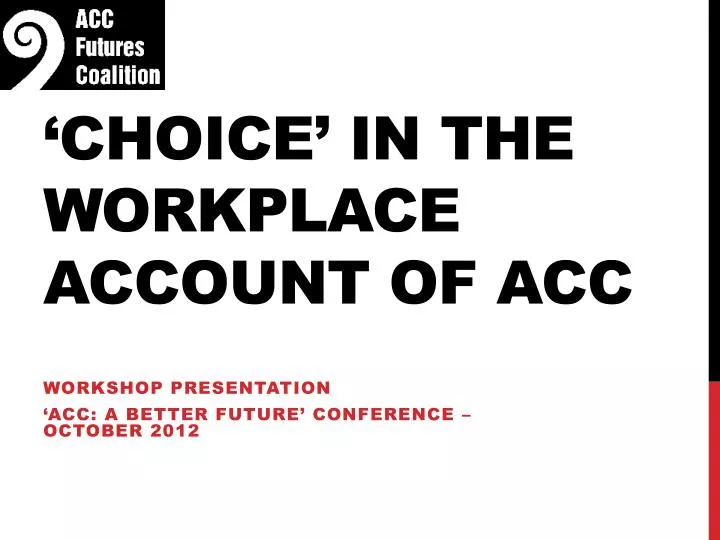 choice in the workplace account of acc