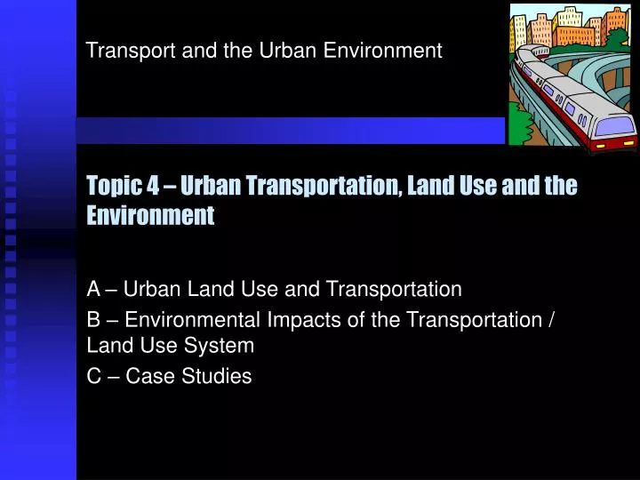 topic 4 urban transportation land use and the environment