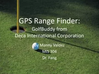 GPS Range Finder: GolfBuddy from Deca International Corporation