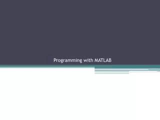 Programming with MATLAB