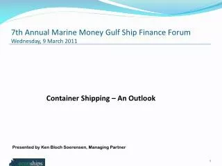 7th Annual Marine Money Gulf Ship Finance Forum Wednesday, 9 March 2011